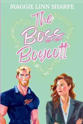 The Boss Boycott by Sharpe, Maggie Linn
