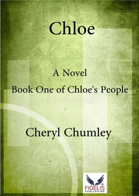 Chloe: Book One of Chloe's People by Chumley, Cheryl