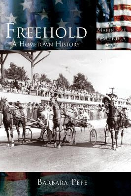 Freehold: A Hometown History by Pepe, Barbara