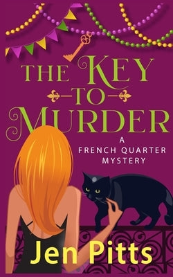 The Key to Murder: A French Quarter Mystery by Pitts, Jen