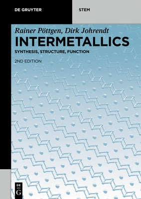 Intermetallics: Synthesis, Structure, Function by PÃ¶ttgen, Rainer