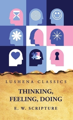 Thinking, Feeling, Doing by E W Scripture