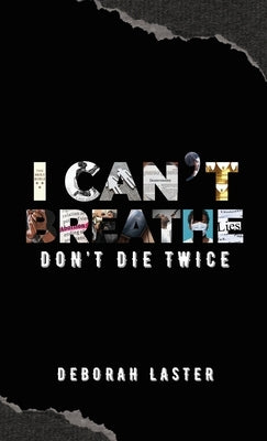 I Can't Breathe: Don't Die Twice by Laster, Deborah