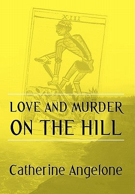 Love and Murder on the Hill by Angelone, Catherine