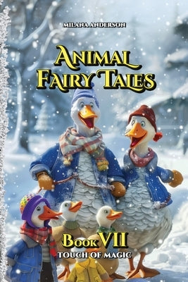 Animal Fairy Tales, Book Seven: Animal Short Stories for Kids, Children's Fairy Tales Collection, Bedtime Storybook by Anderson, Milana