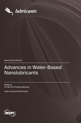 Advances in Water-Based Nanolubricants by Wu, Hui