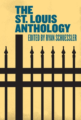 The St. Louis Anthology by Schuessler, Ryan