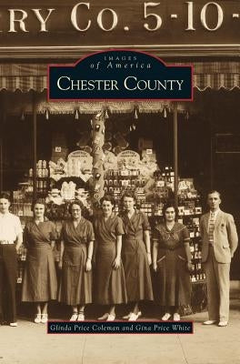 Chester County by Coleman, Glinda