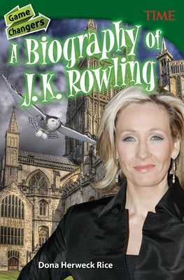 Game Changers: A Biography of J. K. Rowling by Herweck Rice, Dona