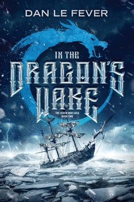 In The Dragon's Wake by Le Fever, Dan