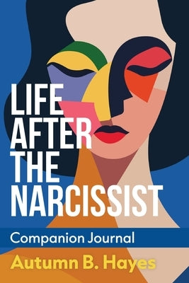 Life After The Narcissist Companion Journal by B. Hayes, Autumn