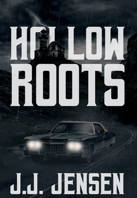 Hollow Roots by Jensen, J. J.