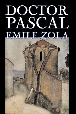 Doctor Pascal bv Emile Zola, Fiction, Classics, Literary by Zola, Emile