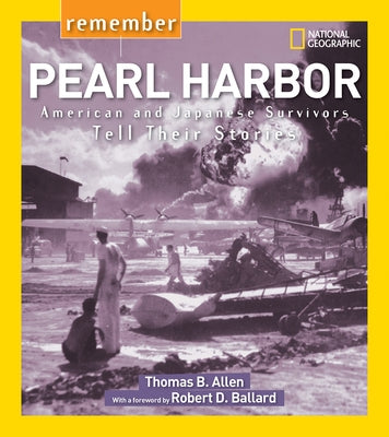 Remember Pearl Harbor: American and Japanese Survivors Tell Their Stories by Allen, Thomas B.