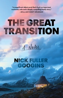 The Great Transition by Fuller Googins, Nick