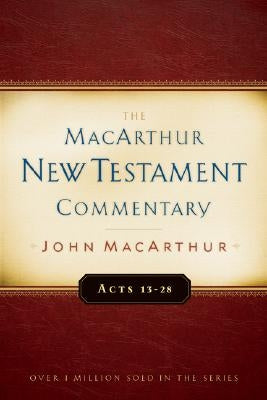 Acts 13-28 MacArthur New Testament Commentary: Volume 14 by MacArthur, John