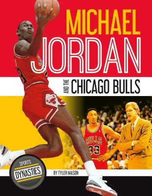 Michael Jordan and the Chicago Bulls by Mason, Tyler