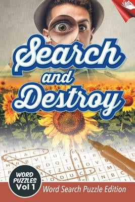Search and Destroy Word Puzzles Vol 1: Word Search Puzzle Edition by Speedy Publishing LLC
