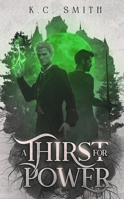 A Thirst for Power by Smith, K. C.
