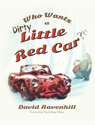 Who Wants a Dirty Little Red Car by Ravenhill, David