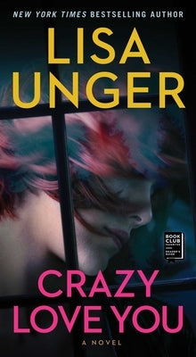 Crazy Love You by Unger, Lisa