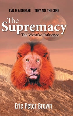 The Supremacy: The Wehtiko Influence by Eric Peter Brown