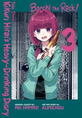 Bocchi the Rock! Side Story: Kikuri Hiroi's Heavy-Drinking Diary, Vol. 3 by Hamazi, Aki