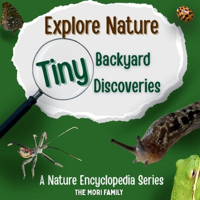 Tiny Backyard Discoveries by Mori Family