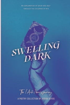 Swelling Dark: The [Anti]hero's Journey by Devos, Indira