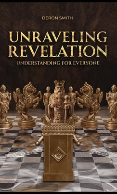 Unraveling Revelation by Smith, Deron