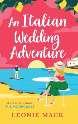An Italian Wedding Adventure by Mack, Leonie