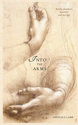 Into The Arms: A Discovery of Truth & Love by Lamb, Angelica