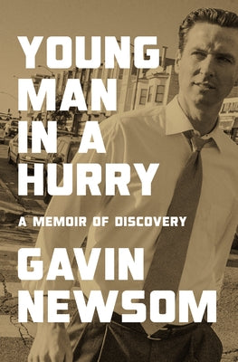 Young Man in a Hurry: A Memoir of Discovery by Newsom, Gavin