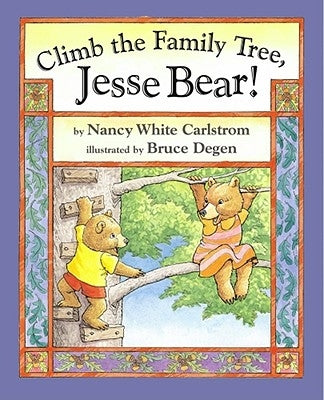 Climb the Family Tree, Jesse Bear! by Carlstrom, Nancy White