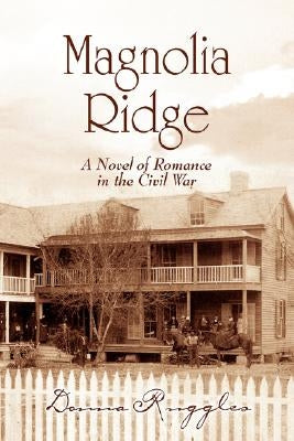 Magnolia Ridge by Ruggles, Donna