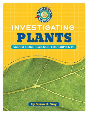 Investigating Plants by Gray, Susan H.