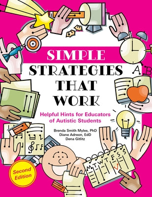 Simple Strategies That Work: Helpful Hints Educators of Autistic Students by Smith Myles, Brenda