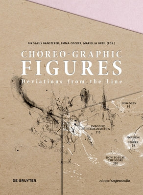 Choreo-Graphic Figures: Deviations from the Line by Gansterer, Nikolaus
