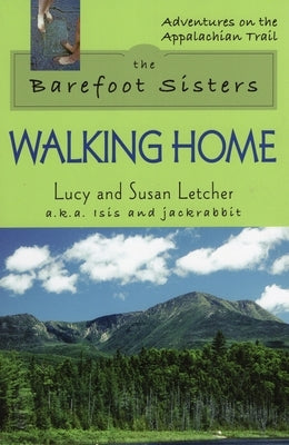 The Barefoot Sisters: Walking Home by Letcher, Lucy