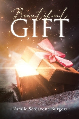 Beautiful Gift by Burgess, Natalie Schiavone