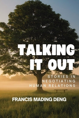 Talking it out by Deng, Francis Mading