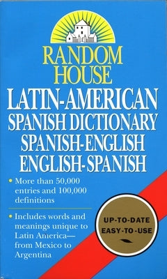 Random House Latin-American Spanish Dictionary: Spanish-English, English-Spanish by Random House