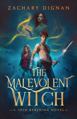 The Malevolent Witch: A Josh Kershing Novel by Dignan, Zachary