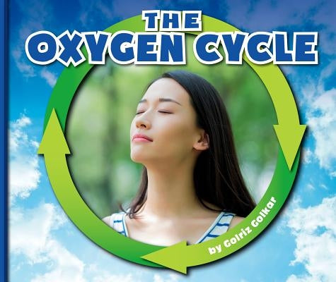 The Oxygen Cycle by Golkar, Golriz
