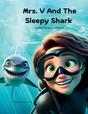 Mrs. V and the Sleepy Shark by Villarreal, Sarah