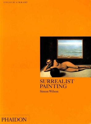 Surrealist Painting: Colour Library by Wilson, Simon