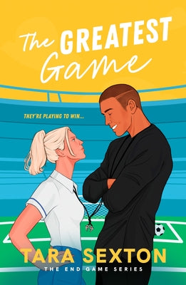 The Greatest Game: A Spicy Enemies to Lovers Soccer Romance by Sexton, Tara