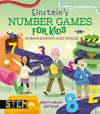 Einstein's Number Games for Kids: 84 Brain-Boosting Logic Puzzles by Conway, Gareth