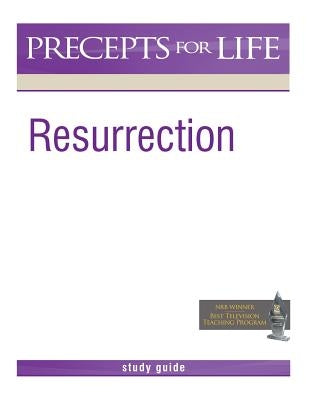 Resurrection (Study Guide) by Precept Ministries International