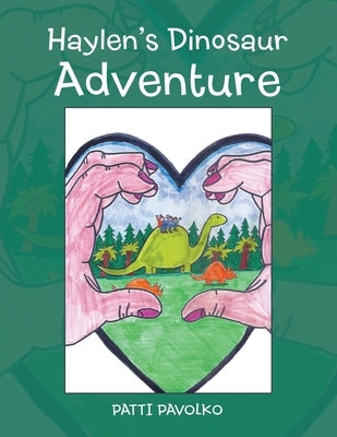 Haylen's Dinosaur Adventure by Pavolko, Patti